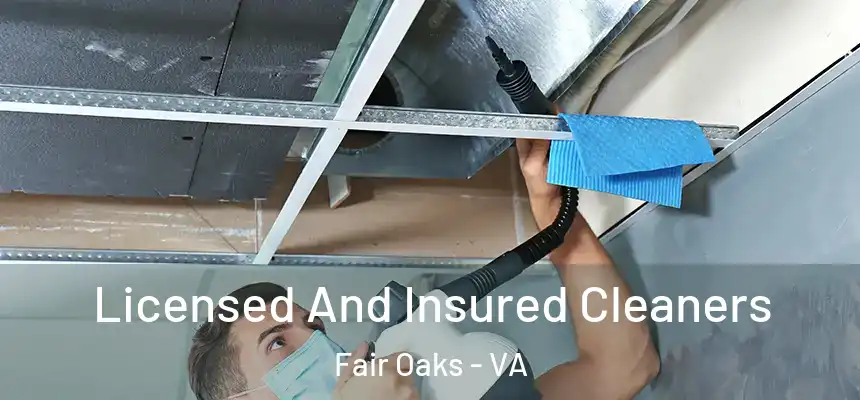 Licensed And Insured Cleaners Fair Oaks - VA